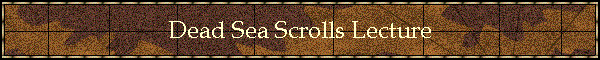 Dead Sea Scrolls Lecture